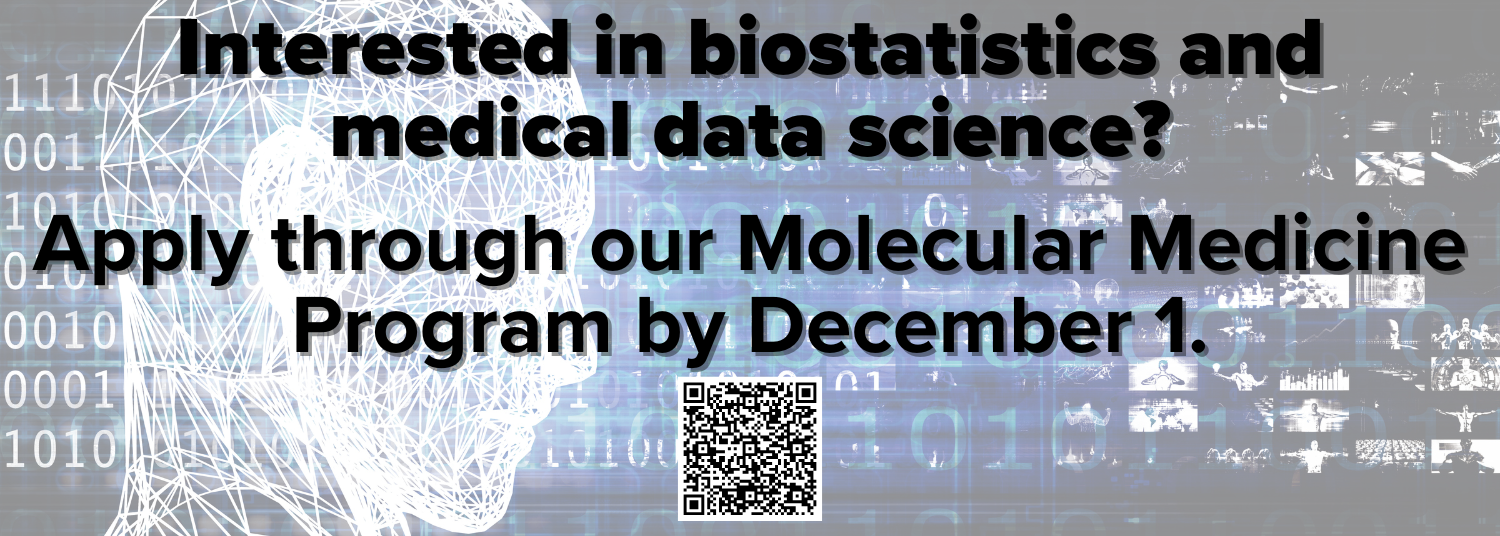 Interested in biostatistics and medical data science? Apply through our Molecular Medicine program by December 1.